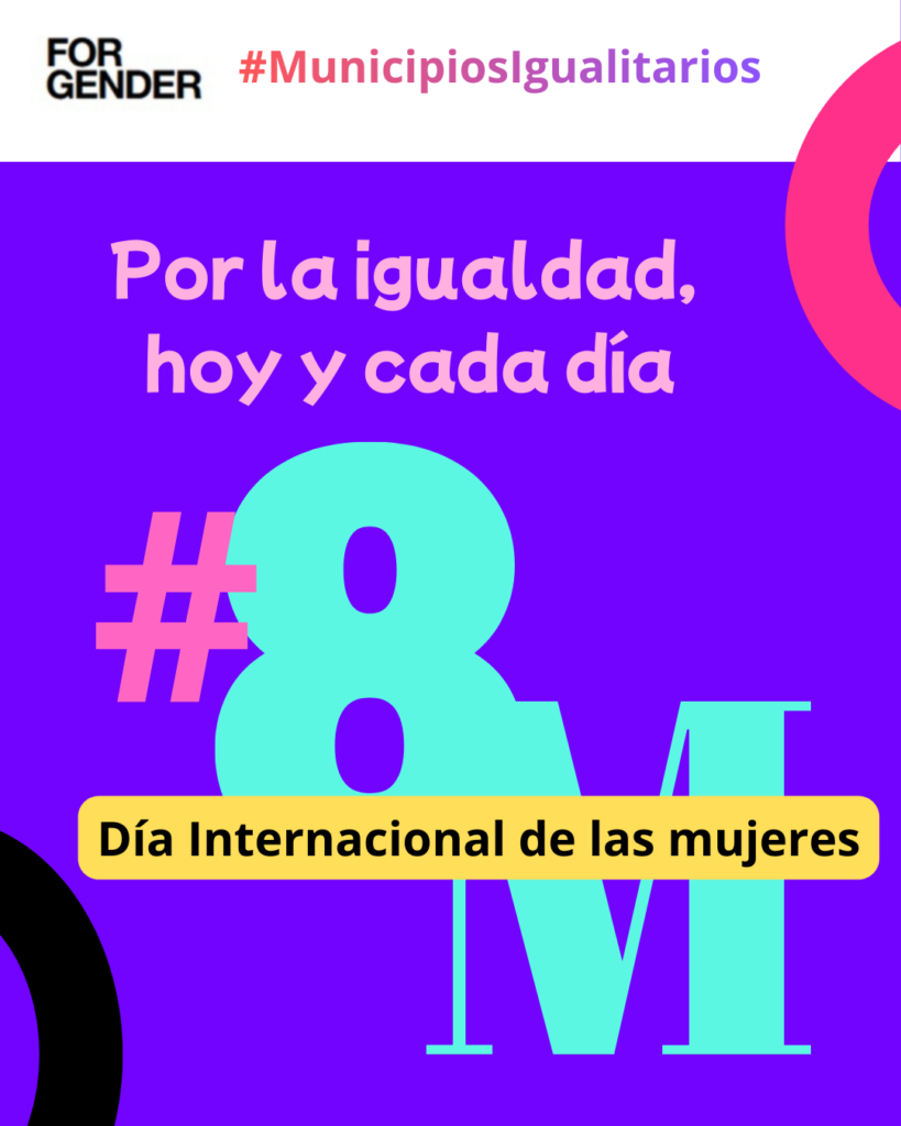 8M Por la igualdad, hoy y cada día.